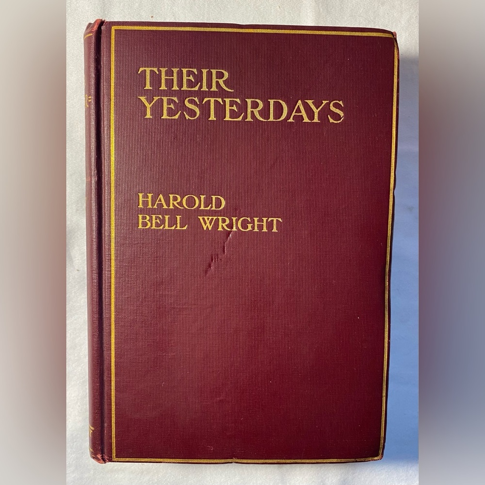 Their Yesterdays book- Harold Bell Wright- 1912- First Edition- HC